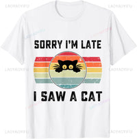 Sorry I Am Late I Saw A Cat T-Shirt