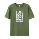 I Like Dogs Guns And Maybe 3 People T-Shirt