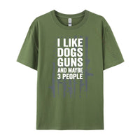 I Like Dogs Guns And Maybe 3 People T-Shirt
