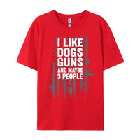 I Like Dogs Guns And Maybe 3 People T-Shirt