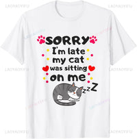 Sorry I Am Late I Saw A Cat T-Shirt