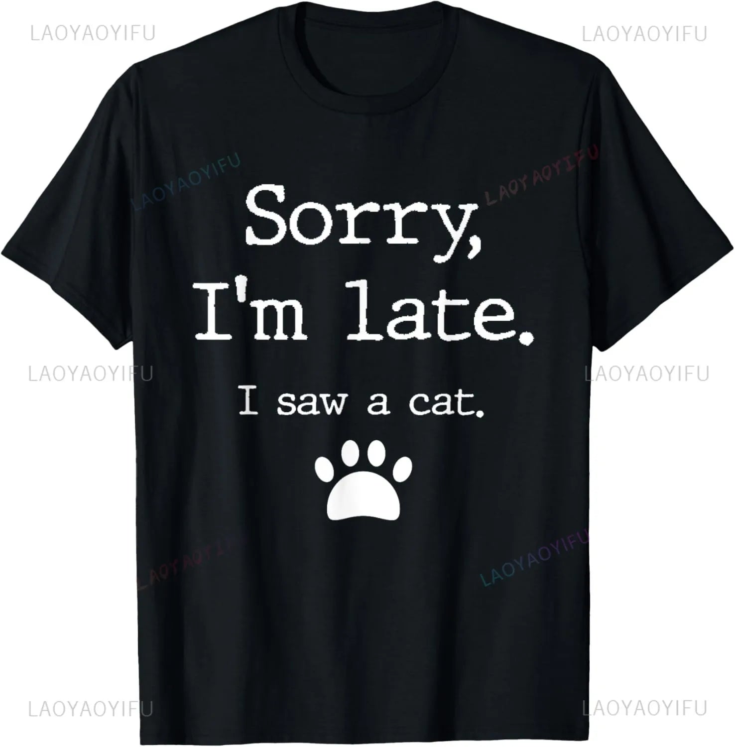 Sorry I Am Late I Saw A Cat T-Shirt