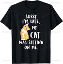 Sorry I Am Late I Saw A Cat T-Shirt